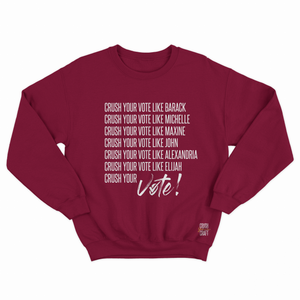 Crush Your Vote - Unisex (Sweatshirts)