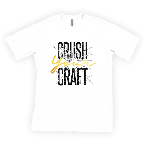 Crush Your Craft - Unisex